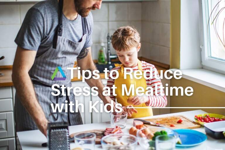 Tips to Reduce Stress at Mealtime with Kids