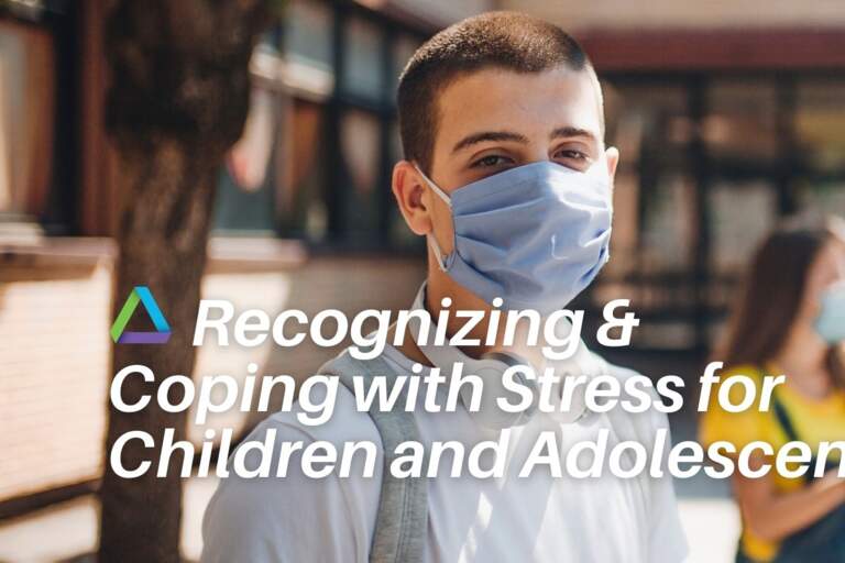 Recognizing & Coping with Stress for Children and Adolescents